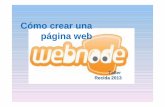 Cómo crear una página web · Introducción ¿Por qué utilizar Webnode? - Es un gestor de contenidos o CMS - Gratis, sin instalación, fácil de usar e intuitivo - Hosting gratuito,