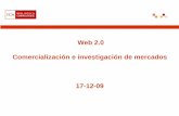 Web 2.0 Comercialización e investigación de mercados 17-12-09 · • Web 2.0 y Marketing o Antes de empezar … o Introducción. o Principales herramientas: Aplicaciones de escritorio