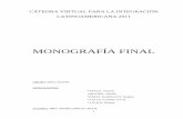 MONOGRAFÍA FINAL - UNCUYO · 1 cÁtedra virtual para la integraciÓn latinoamericana 2011 monografÍa final grupo : educaciÓn integrantes : *apaza, simeón *molina, natalia