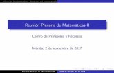 Reunión Plenaria de Matemáticas II€¦ · Reunión Plenaria de Matemáticas II CPR de Mérida, 22-11-2018. Informe de los coordinadoresEstructura del examen para la EBAUDebate