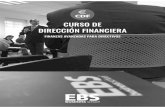 CURSO DE DIRECCIÓN FINANCIERA - EBSDirección Financiera(CDF) Finanzas avanzadas para directivos Un curso de naturaleza financiera trata de números, ratios, rentabilidades, técnicas