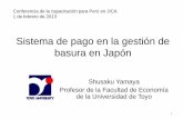 Sistema de pago en la gestión de basura en Japónyamaya/JICA_1302.pdfSistema de pago y recolección de basura puerta a puerta - En Japón se coloca una estación de basura por aprox.
