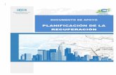 PLANIFICACIÓN DE LA RECUPERACIÓNdipecholac.net/docs/xfiles/80-1-planificacionrecuperacion.pdf · La Planificación Pre desastre para la Recuperación (PPDR) engloba cualquier intento