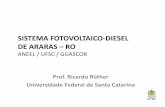 SISTEMA FOTOVOLTAICO‐DIESEL DE ARARAS – ROlsf.iee.usp.br/sites/default/files/Apresentacao_Ricardo... · 2014-10-07 · • Sistema híbrido Fotovoltaico / Diesel em operação