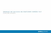Módulo de servicio de Dell EMC iDRAC 3Módulo de servicio de Dell EMC iDRAC 3.4 Guía del usuario. Notas, precauciónes y advertencias NOTA: Una NOTA señala información importante