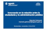 Montevideo, noviembre 13 de 2012 · 2020-05-16 · Gobierno electrónico en la Agenda Digital. Las 4 dimensiones de Gobierno Electrónico Relación con la Ciudadanía Procesos en