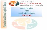 PORTADA MEMORIA FINAL 2016 - Salud Mental Región de Murcia · 4 Federación Salud Mental Región de Murcia Federación Salud Mental Región de Murcia MEMORIA de Actividades 2016