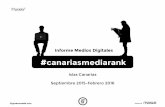 #canariasmediarank€¦ · #canariasmediarank Informe Medios Digitales Islas Canarias Septiembre 2015-Febrero 2016 . 22gradosmedia.com Partner de Septiembre 2015-Febrero 2016 Redes