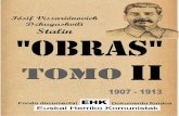 OBRAS, TOMO II (1907-1913) · 2019-12-07 · OBRAS, TOMO II (1907-1913) J. Stalin Nota de EHK sobre la conversión a libro digital para facilitar su estudio. En el lateral de la izquierda