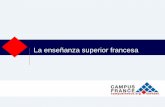 La enseñanza superior francesa - Villanueva de la Cañada · INVESTIGACIÓN 6 universidades francesas forman parte de las 100 mejores del mundo 9 Université Denis Diderot Paris
