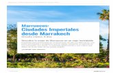 Marruecos: Ciudades Imperiales desde Marrakech · 2020-07-07 · Ven a conocer Marruecos, la tierra de las mil especias, de los mil aromas, del exotismo cercano y los paisajes inolvidables.