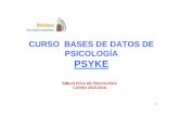 CURSO BASES DE DATOS DE PSICOLOGÍA PSYKE - UCM · 2016-06-10 · CÓMO ACCEDER A LA BASE 1. En la página Web de la BUC seleccione la opción Bases de datos e introduzca PSYKE en