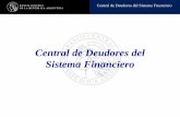 Central de Deudores del Sistema Financiero · 2019-05-31 · Central de Deudores del Sistema Financiero Antecedentes legales Carta orgánica del BCRA Artículo 4º Funciones y facultades