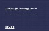 Política de revisión de la producción científica - UOCopenaccess.uoc.edu/webapps/o2/bitstream/10609/38702/1/... · 2017-10-04 · Política de revisión de la producción científica