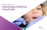 Máster Online en Odontología Pediátrica Actualizada€¦ · Evolución histórica de la odontología pediátrica. 1.1.4. Cuidado integral o total del paciente infantil 1.1.5. Diferencias