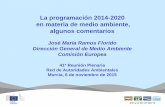 José María Ramos Florido Dirección General de Medio ... · Período 2014-2020 (III) Presentación de los Programas Operativos en julio de 2014 (FEDER, FSE, FEADER), negociaciones