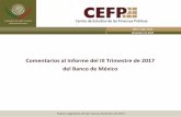 Comentarios al Informe del III Trimestre de 2017 del Banco ... · Comentarios al Informe del III Trimestre de 2017 del Banco de México CEFP / 039 / 2017 Diciembre 19, 2017. Resumen