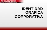 IDENTIDAD GRÁFICA CORPORATIVA€¦ · 1.1 –Definición breve de la Identidad Corporativa •La imagen corporativa es la percepción de la compañía y el manejo de ésta percepción