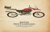 BMW MOTORRAD - Miquel Silvestre · 2014-03-04 · en secreto para no infringir las normas de los Aliados. A medida que la economía europea se recuperaba, las motos dejaron de ser