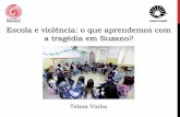 Escola e violência: o que aprendemos com a tragédia em Suzano? · 2019-10-31 · •Planejamento meticuloso (tempo) - esses atos são premeditados, raramente são impulsivos - em