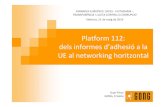 Platform 112: dels informes d’adhesióa la UE al … · 2017-12-18 · JORNADES EUROPEES: JOVES -CIUTADANIA ... Absència de voluntat política Cumplimentaciópurament formalista