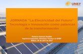 JORNADA “La Electricidad del Futuro Tecnología e Innovación ... - Energía y … · 2017-05-03 · Entender y asumir la historia, ... transición energética: sostenibilidad,