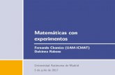 Matemáticas con experimentos - UAMmatematicas.uam.es/~fernando.chamizo/talks/campUAM/... · Tarjetas perforadasTopolog´ıaCurvas misteriosasSerie arm´onicaVelocidad l´ımite El