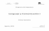 Lenguaje y Comunicación I · primero en la fase de definición e implementación de la Reforma Integral en la Educación Media Superior (RIEMS) y recientemente a propósito del debate