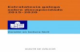Estratatexia galega sobre discapacidade 2015-2020 · 2020-06-01 · A Xunta de Galicia realizará estas accións coa axuda das asociacións de persoas con discapacidade e dos concellos.
