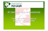 El Camino hacia la Excelencia - Bizkaia KIROAK… · El Camino hacia la Excelencia Implantación de un modelo de gestión en Durango Kirolak. Ayuntamiento de Durango Gerencia Coordinación
