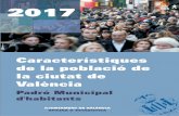 2017 - Portal de l'Ajuntament de la ciutat de València · 2.4. Evolució de la població dels Districtes 2.5. Evolució de la població dels Barris 3. CLASSIFICACIONS DE LA POBLACIÓ