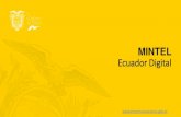 MINTEL Ecuador Digital...Motivar la disminución de aranceles para smartphones y computadoras, lo que permitirá a 1 MM de nuevos ciudadanos adquirir teléfonos inteligentes hasta