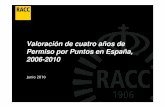 Valoración de cuatro años de Permiso por Puntos en España, …saladeprensa.racc.es/wp-content/uploads/2010/06/... · 2010-06-30 · En 2009 la probabilidad de que un español muriese