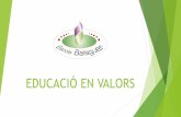 Educació en Valors 5 - Escola Balaguer · Com treballem l’Educació en Valors a la nostra escola EDUCACIÓ EN VALORS: uAssignatures obligatòries: 2 hores a la setmana a tots els