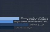 Exterior Uruguaya Informe trimestral#1 2014.3 Jul-Sep 20142014€¦ · En el tercer trimestre de 2014 la agenda de la política exterior uruguaya se vio acaparada por una serie de