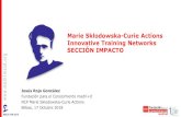 Marie Sklodowska-Curie Actions Innovative Training ... - Presentacion... · Bilbao, 17 Octubre 2018 Marie Sklodowska-Curie Actions Innovative Training Networks SECCIÓN IMPACTO. MSCA-ITN-2019