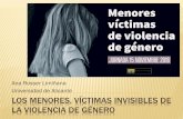 Ana Rosser Limiñana Universidad de Alicante LOS MENORES, … · ALGUNAS CIFRAS El 90,7% de los agresores corresponde con el padre de los menores, seguidos de la pareja o marido actual