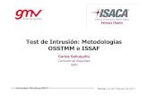 Test de Intrusión: Metodologías OSSTMM e ISSAF...Principales metodologías: – OSSTMM – ISSAF – OWASP OSSTMM(1) Fue creada en el año 2000 por ISECOM (Institute for Security