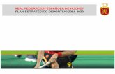 REAL FEDERACION ESPAÑOLA DE HOCKEY PLAN ESTRATEGICO ... · clasificados para los JJOO de Río 2016 Buen resultado en los JJOO. Dos diplomas 5º en masculino 8º en femenino Estamos