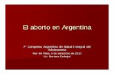 El aborto en Argentina - SAP...Magnitud del aborto en Argentina 460.000 abortos inducidos/año (Pantelides /Mario, 2007). Algo más de 1 aborto cada 2 nacimientos. 59.960 hospitalizaciones