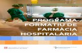 PROGRAMA FORMATIU DE FARMÀCIA HOSPITALÀRIA cia.pdfl’any 2012 amb el certificat ISO9001:2008 en el Manual de Qualitat del Servei de Farmàcia està descrit el Pla funcional del