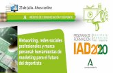 PROGRAMA DE I nstituto Networking FORMACIÓN Andaluz IAD · Con el taller “Networking, redes sociales profesionales y marca personal herramientas de marketing para el futuro del