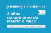 2016 2017 2 años de gobierno de Mauricio Macri · DICIEMBRE 2017 2 años de gobierno de Mauricio Macri. DICIEMBRE 2017 Este Informe tiene por objeto ... mente la identidad de esta
