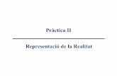 Pràctica II Representació de la Realitatjosephorallo.webs.upv.es/docent/BDA/pract2val.pdf · 2.1.-Representació de la Realitat Realitat B.D. Disseny / Modelat Interpretació Representació