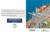 La importancia de la INNOVACIÓN - cocatram.org.ni. La... · La importancia de la INNOVACIÓN para el desarrollo humano en las operaciones portuarias. Hector Orlando Alvarez Escoto.