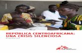 República Centroafricana: una crisis silenciosa · estado de emergencia crónica en que se encuentra la República Centroafricana (RCA). En 2011, nuestra organización y otras han