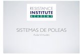Sistemas de POLEAS - Resistance Institute...•Componentes de un sistema de poleas •Ventaja Mecánica •Carga gravitacional •Carga inercial •Polea excéntrica Title Sistemas