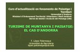 TURISME DE MUNTANYA I PAISATGE: EL CAS D ’ANDORRA · 2008-07-15 · 18 1. TURISME I PAISATGE b) SOBRE EL CONCEPTE “TURISME” 1. A diferencia d ’altres activitats, en el turisme