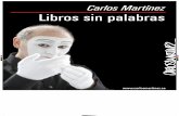 LSP - CASTELLANO · Carlos Martínez Libros sin palabras  C M Y CM MY CY CMY K. Title: LSP - CASTELLANO Created Date: 11/15/2013 10:07:40 AM