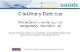 CiteUlike y Deliciouseprints.rclis.org/14620/1/Sergas-CiteULikeDelicious.pdf · CiteUlike y Delicious Dos experiencias de uso con Mergullador (Metalib/SFX) Carmen Rodríguez Otero,